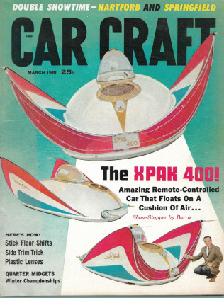 CAR CRAFT 1961 MAR - XPAK 400 FLOAT CAR BY BARRIS, 1/4 MIDGETS, '55 GOLD MERC*